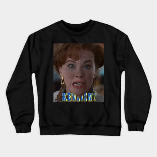 Kevin mother from Home Alone Crewneck Sweatshirt